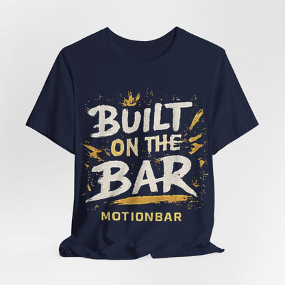 MotionBar Built on the Bar T-Shirt